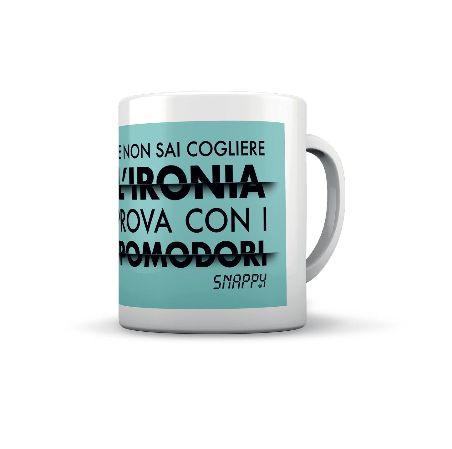 TAZZA SNAPPY NON SAI COGLIER L'IRONIA