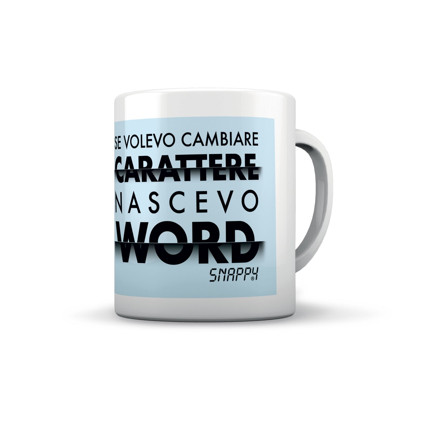 TAZZA SNAPPY SE VOLEVO CAMBIARE CARATTERE