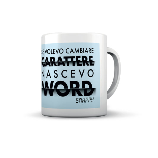 TAZZA SNAPPY SE VOLEVO CAMBIARE CARATTERE