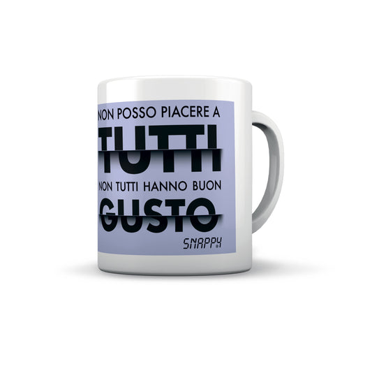 TAZZA SNAPPY NON POSSO PIACERE A TUTTI