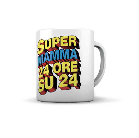 TAZZA SUPER MAMMA 24 ORE SU 24